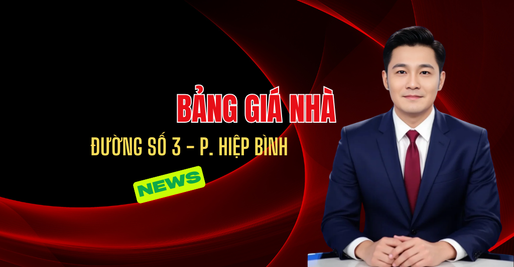 Bảng giá bán nhà Đường số 3 Hiệp Bình Chánh mới nhất