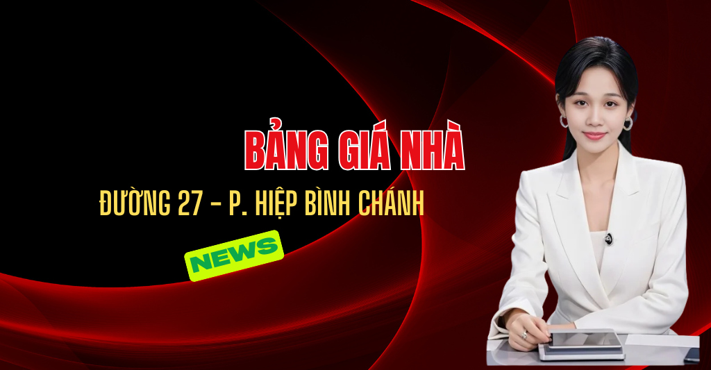 Bảng giá bán nhà phường Hiệp Bình Chánh cập nhật mới nhất